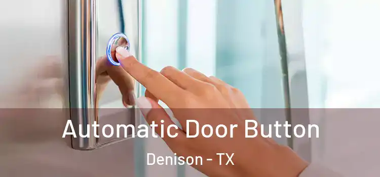  Automatic Door Button Denison - TX