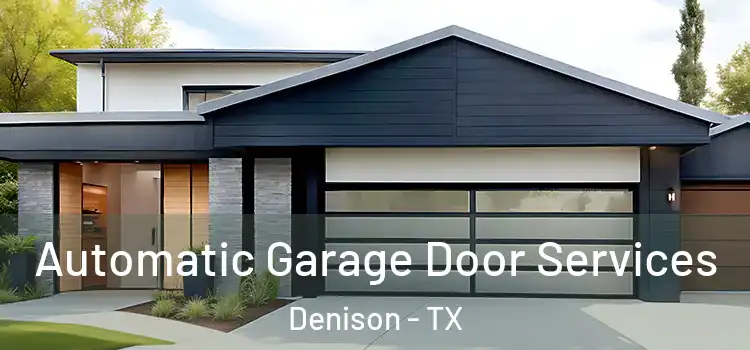  Automatic Garage Door Services Denison - TX