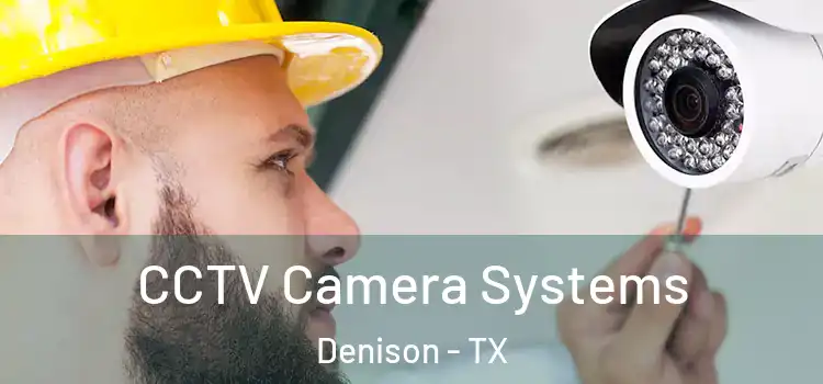  CCTV Camera Systems Denison - TX