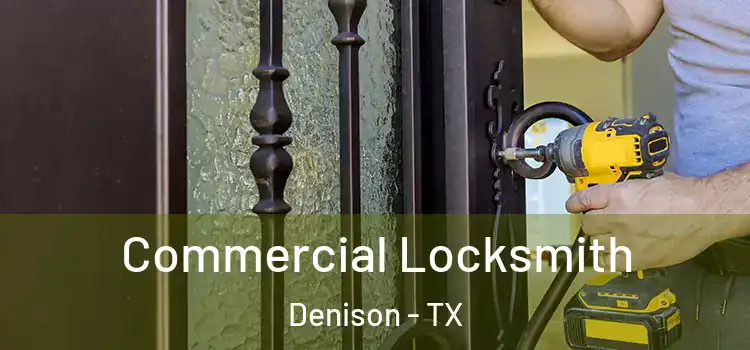 Commercial Locksmith Denison - TX