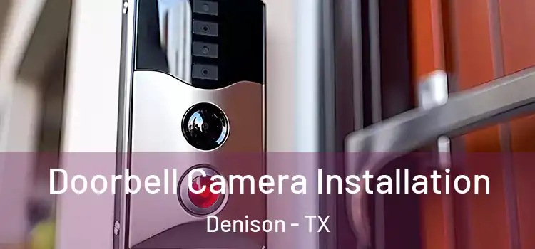  Doorbell Camera Installation Denison - TX