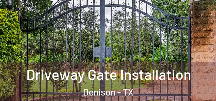  Driveway Gate Installation Denison - TX