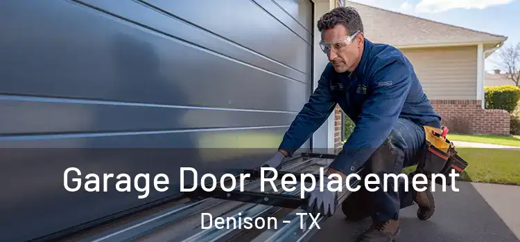  Garage Door Replacement Denison - TX