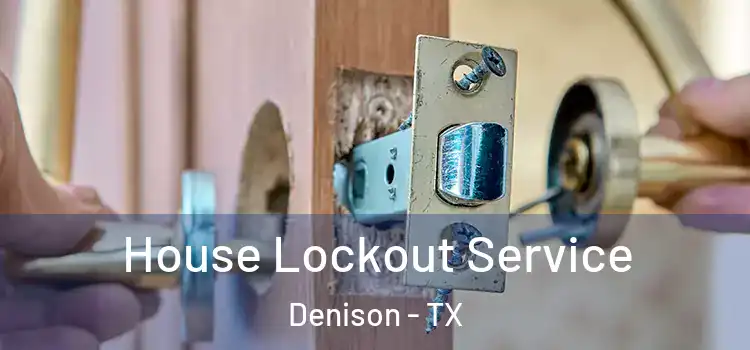  House Lockout Service Denison - TX