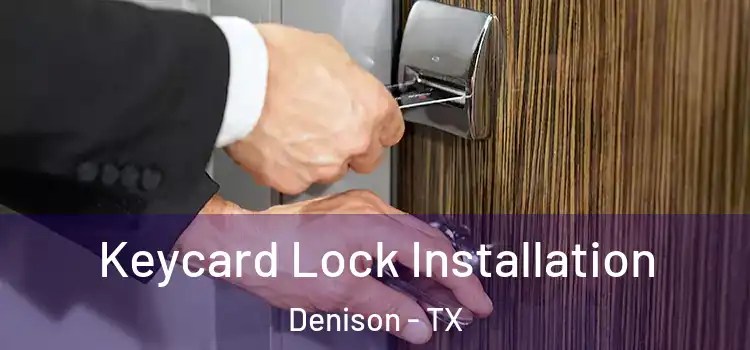Keycard Lock Installation Denison - TX
