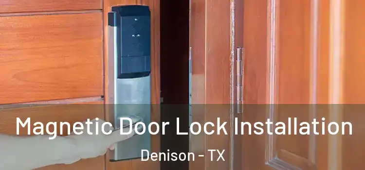  Magnetic Door Lock Installation Denison - TX