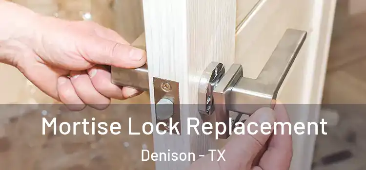 Mortise Lock Replacement Denison - TX