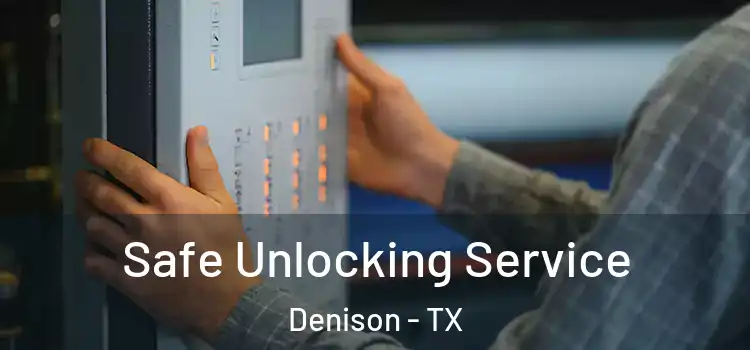  Safe Unlocking Service Denison - TX