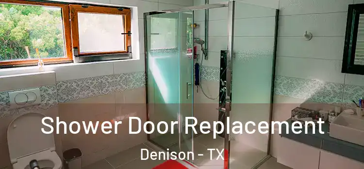 Shower Door Replacement Denison - TX