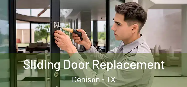 Sliding Door Replacement Denison - TX